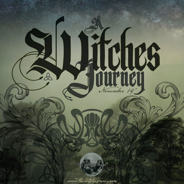 The Witches Moon® - A Witches Journey - November 19'