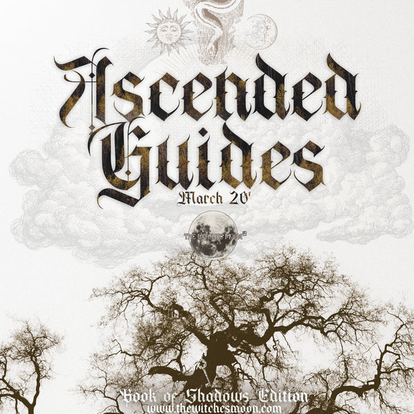 The Witches Moon® - Ascended Guides (Book of Shadows Edition) - March 2020