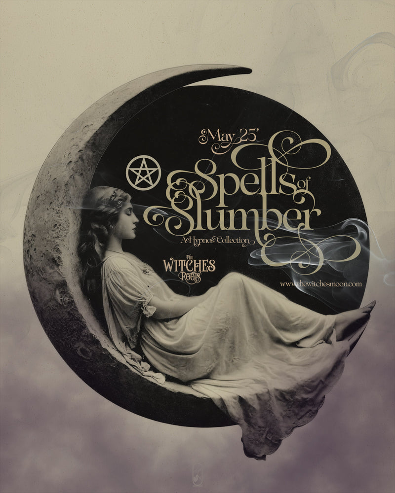 The Witches Roots™ ~ Spells of Slumber ~ May 2025