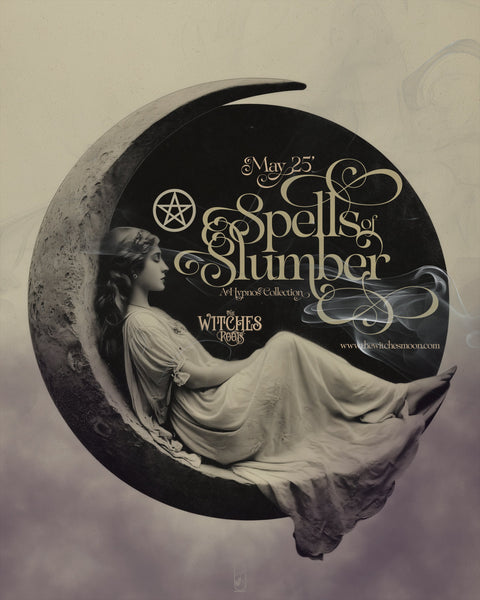 The Witches Roots™ ~ Spells of Slumber ~ May 2025