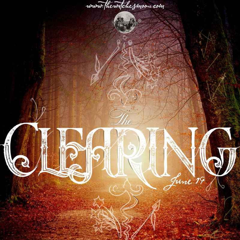 The Witches Moon® - The Clearing - June 2019
