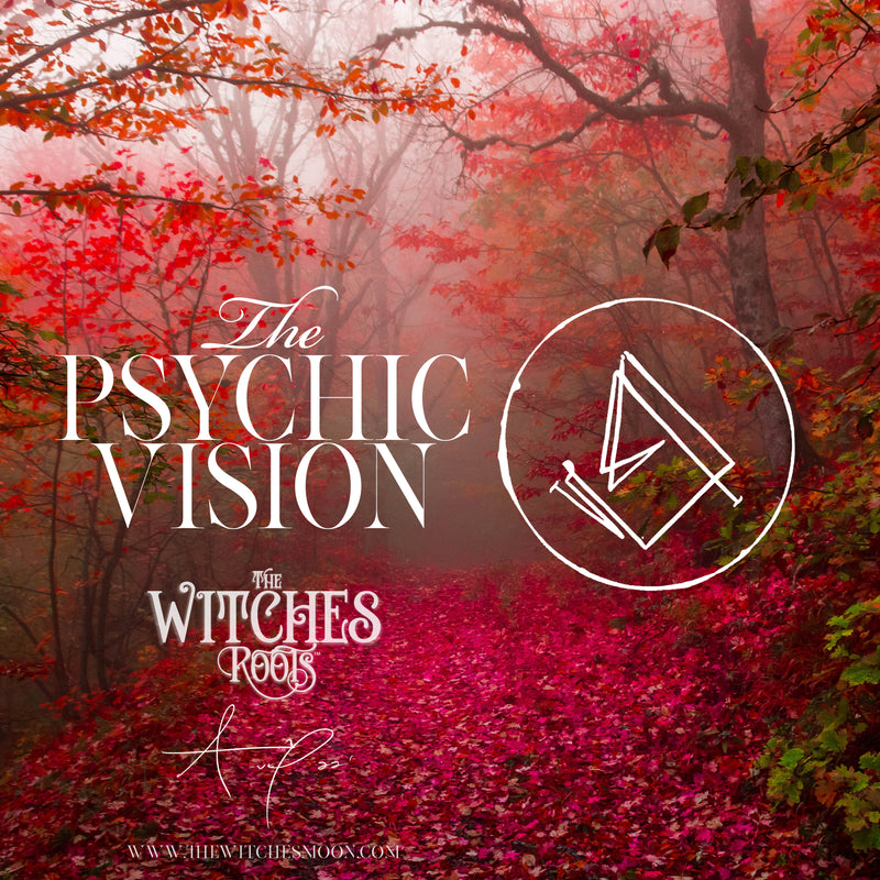 The Witches Roots™ - The Psychic Vision - August 2022