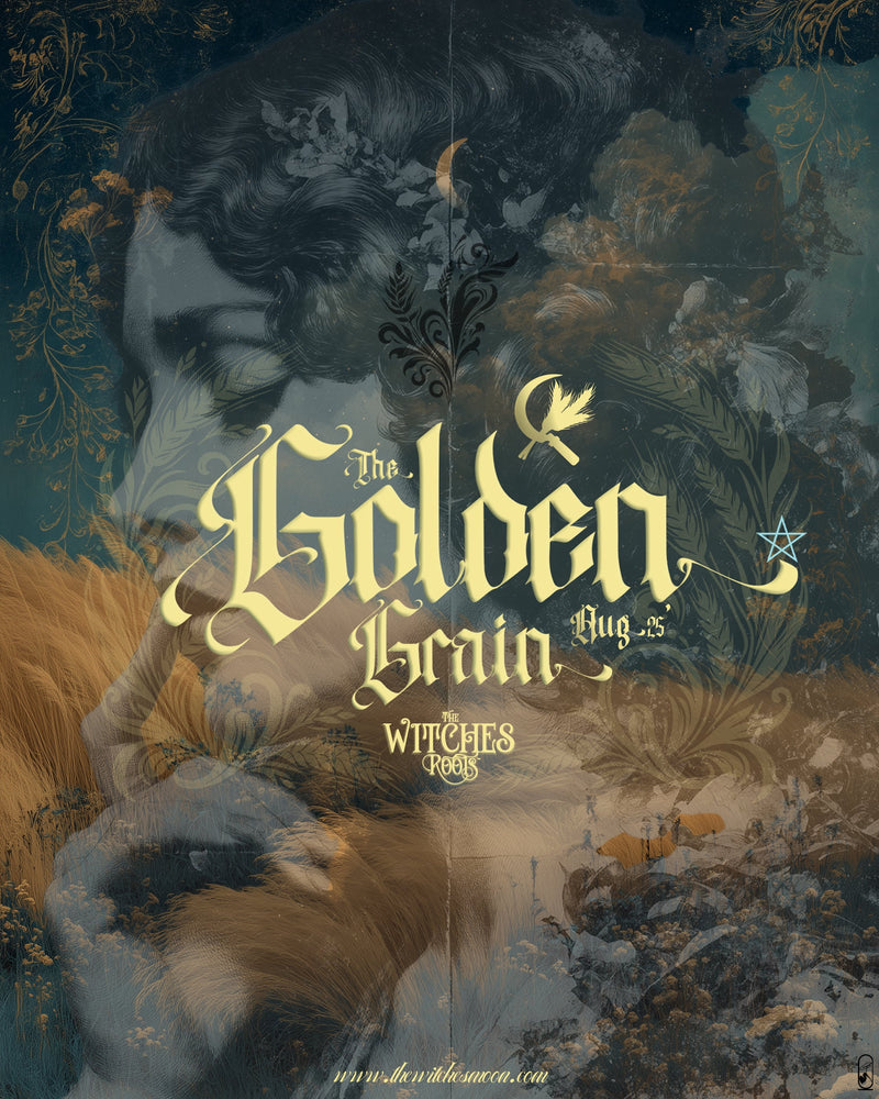 The Witches Roots™ ~ The Golden Grain ~ August 2025
