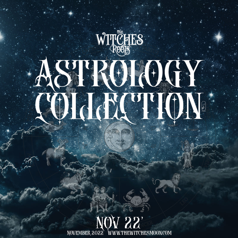 The Witches Roots™ - The Astrology Collection - November 2022