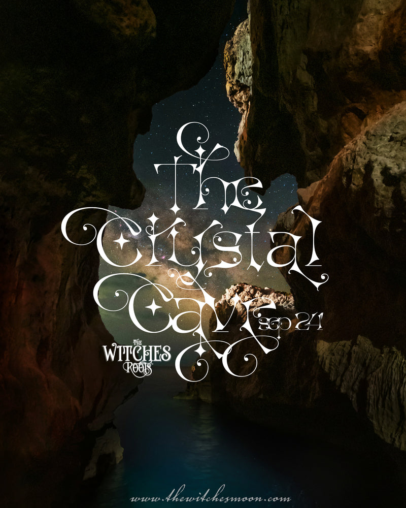 The Witches Roots™ ~ The Crystal Cave ~ September 2024