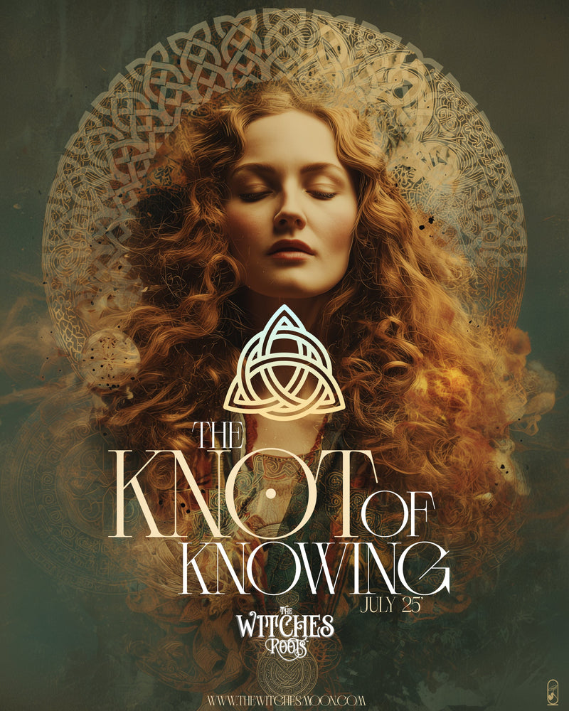 The Witches Roots™ ~ The Knot of Knowing ~ July 2025