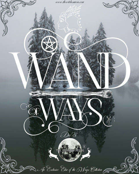 The Witches Moon® ~ Wand of Ways ~ An exclusive Elen of the Ways Collection ~ December 2024