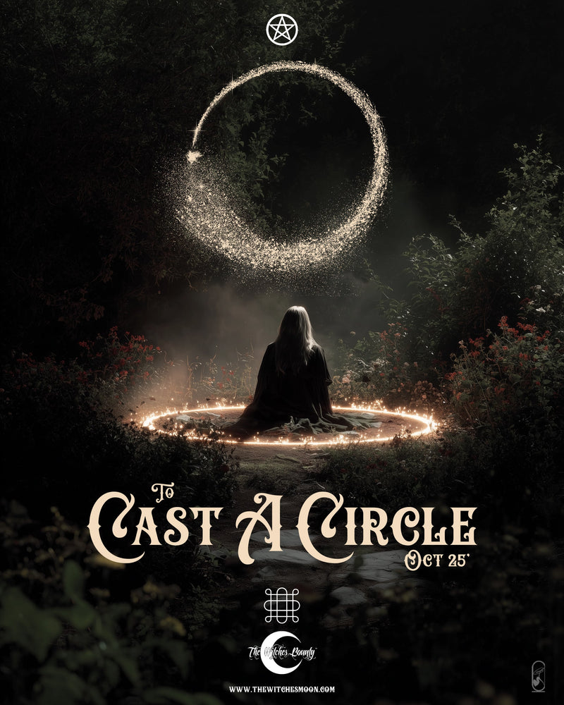 The Witches Bounty™ - To Cast a Circle - October 2025