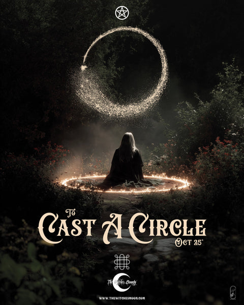 The Witches Bounty™ - To Cast a Circle - October 2025