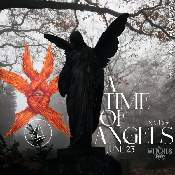 The Witches Roots™ ~ A Time of Angels ~ June 2023