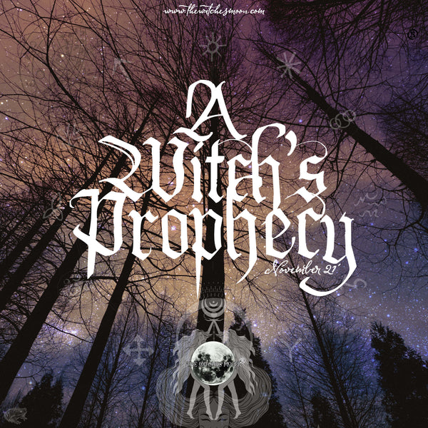 The Witches Moon® - The Witch's Prophecy - November 2021