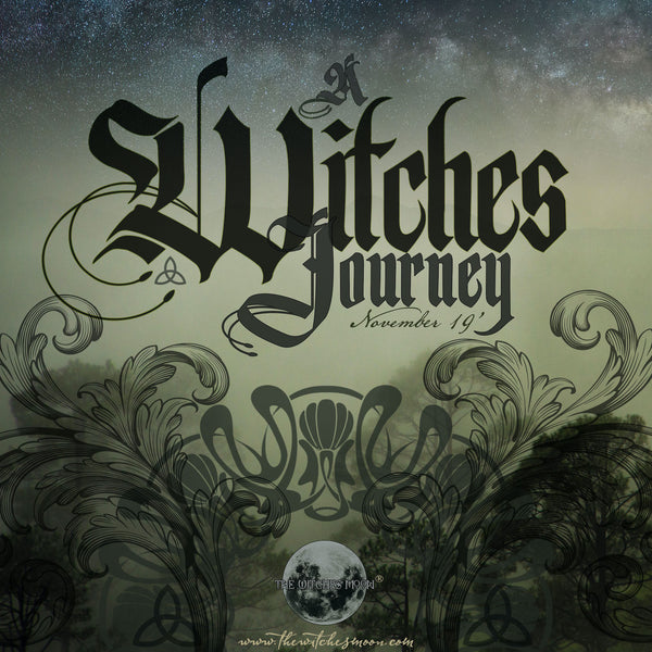 The Witches Moon® - A Witches Journey - November 19'