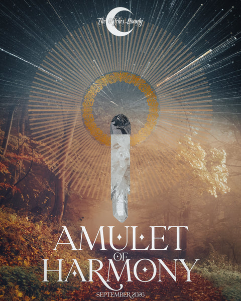 The Witches Bounty™ - Amulet of Harmony - September 2026