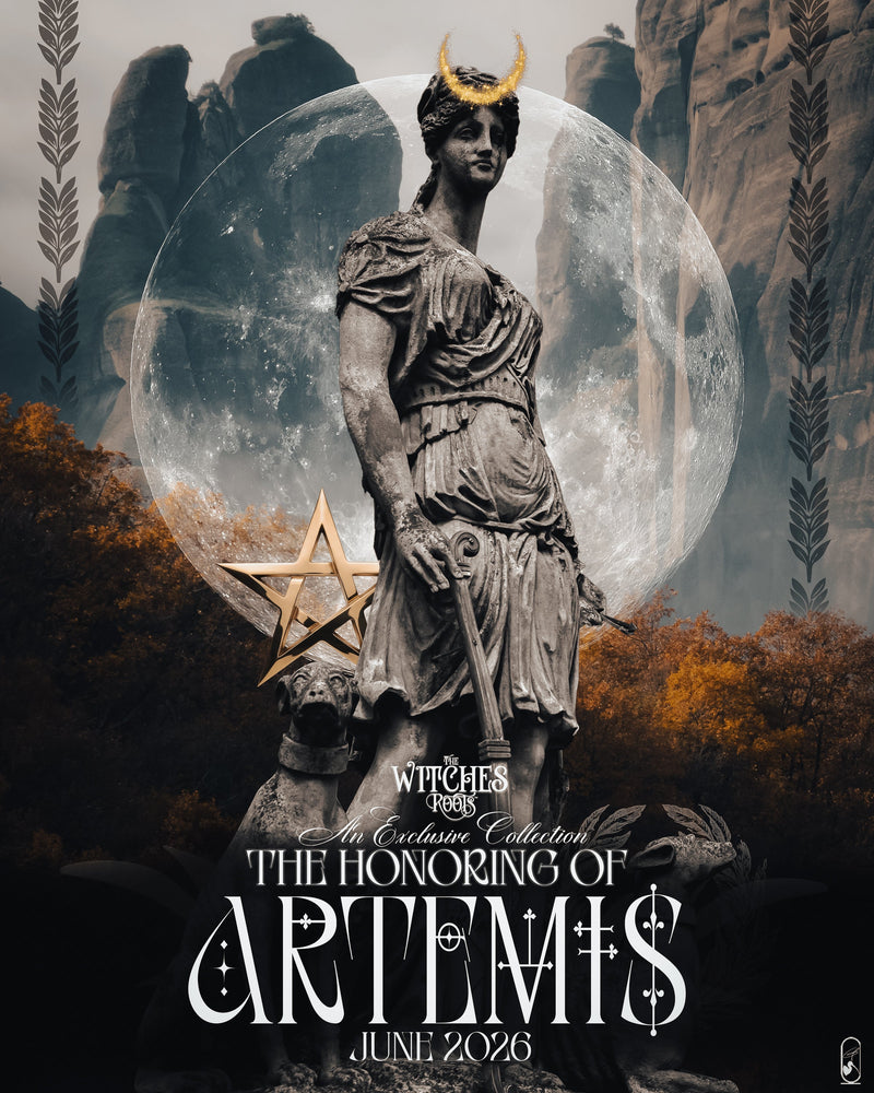 The Witches Roots™ ~ The Honoring of Artemis ~ An Exclusive Collection ~ June 2026