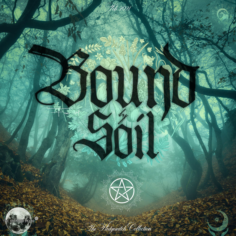 The Witches Moon® - Bound by Soil (The Hedgewitch Collection) - February 2021