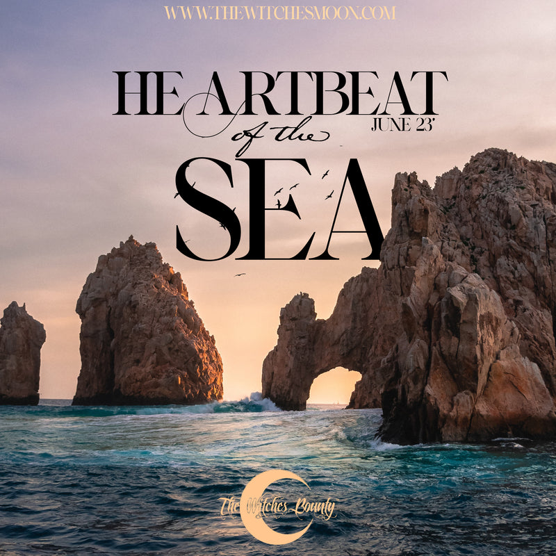 The Witches Bounty™ ~ Heartbeat of the Sea ~ June 2023