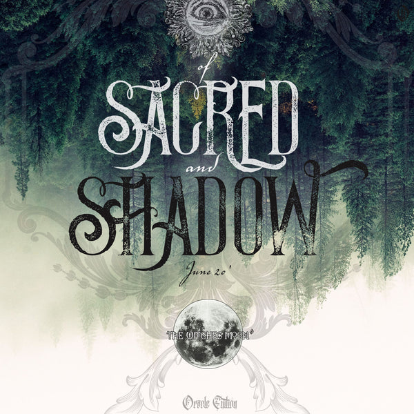 The Witches Moon® - Of Sacred & Shadow - June 2020