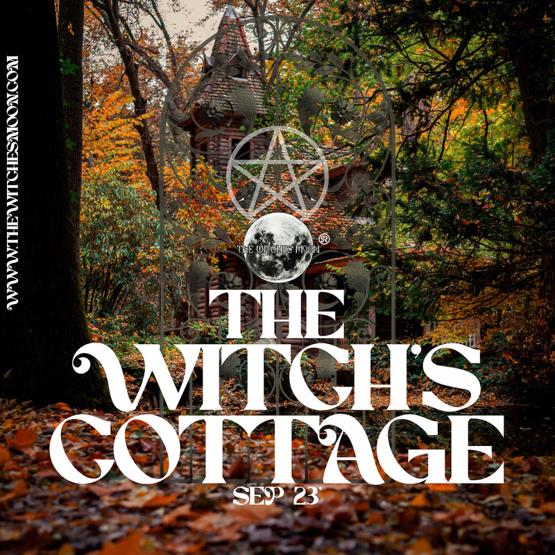 The Witches Moon® ~ The Witch's Cottage ~ September 2023