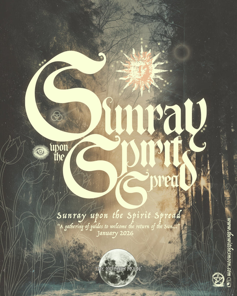 The Witches Moon® ~ Sunray upon the Spirit Spread ~ January 2026