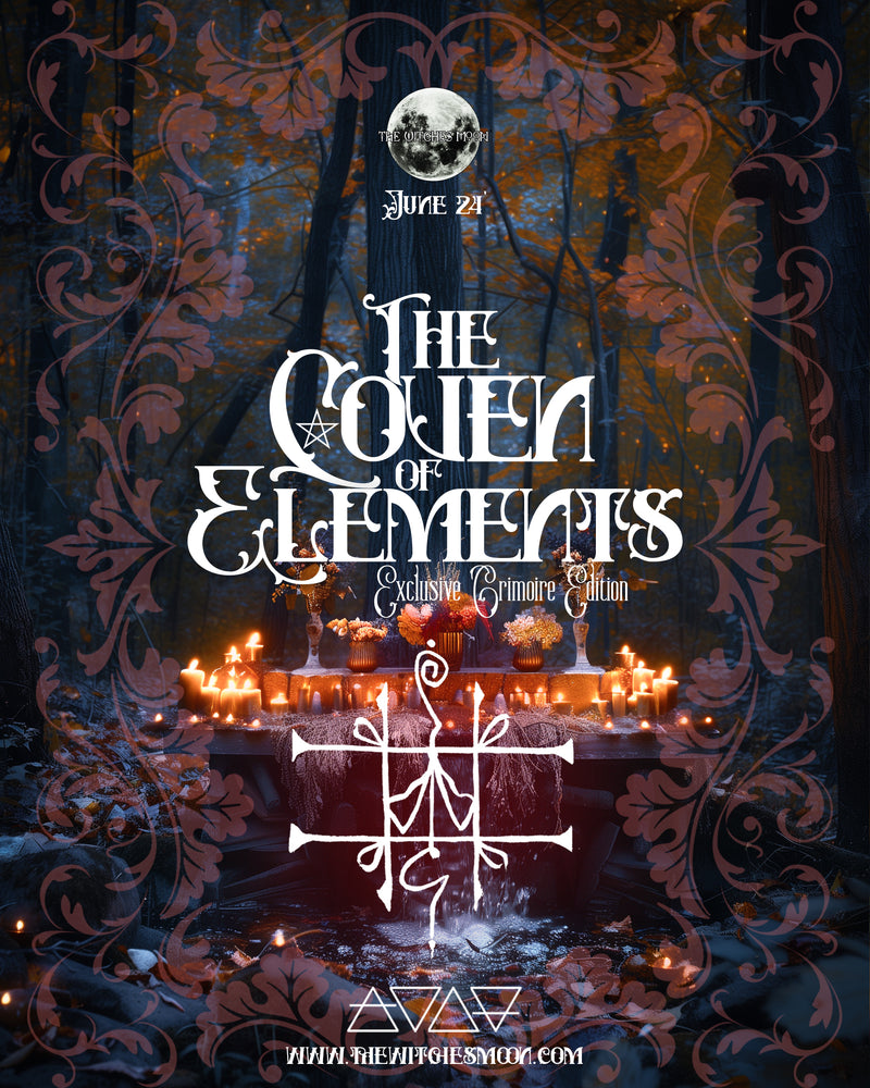 The Witches Moon® ~ The Coven of Elements ~ Exclusive Grimoire Edition ~ June 2024