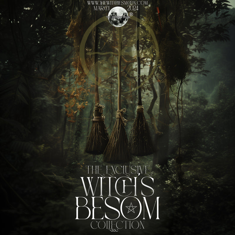 The Witches Moon® ~ The Exclusive Witch's Besom Collection ~ March 2024