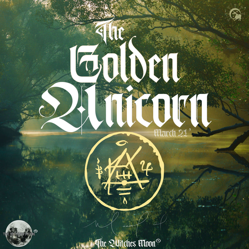 The Witches Moon® - The Golden Unicorn - March 2021