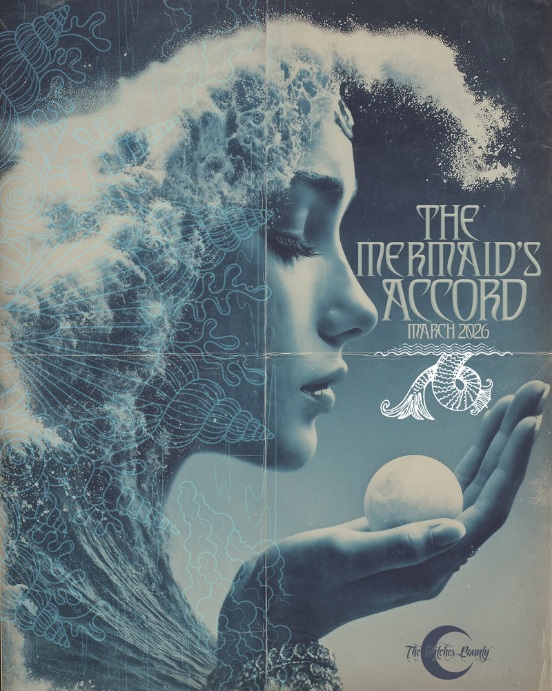 The Witches Bounty™ ~ The Mermaid's Accord ~ March 2026