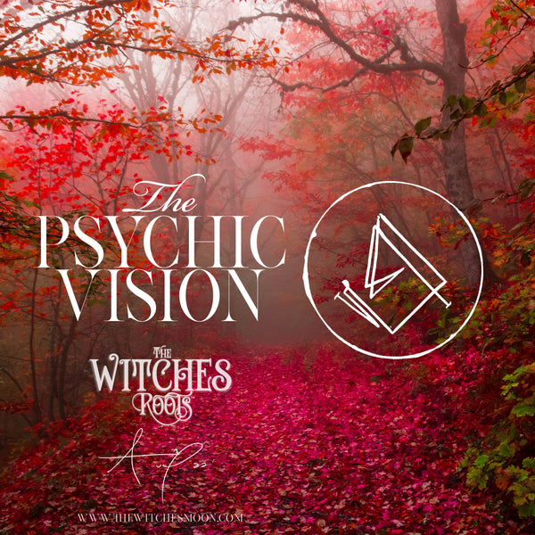 The Witches Roots™ - The Psychic Vision - August 2022