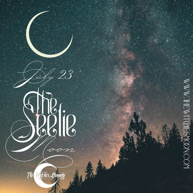 The Witches Bounty™ ~ The Seelie Moon ~ July 2023