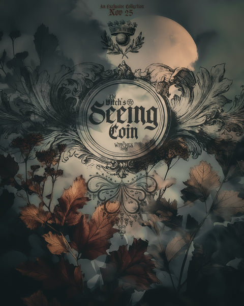 The Witches Roots™ ~ The Witch's Seeing Coin ~ November 2025