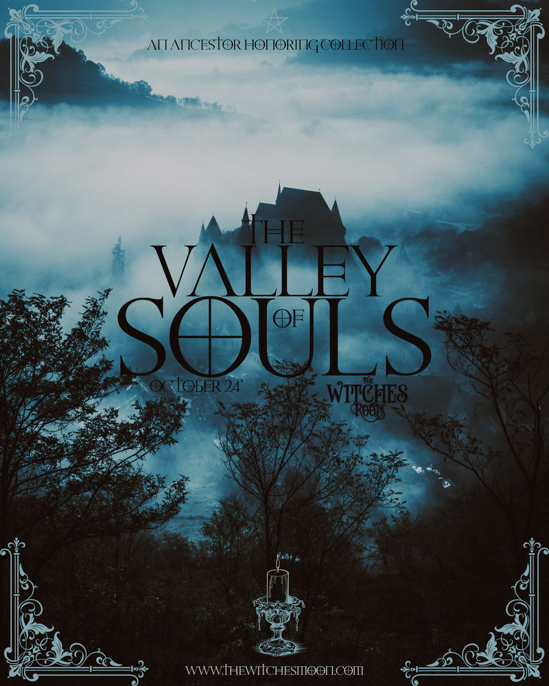 The Witches Roots™ ~ The Valley of Souls ~ An Ancestor Honoring Collection ~ October 2024