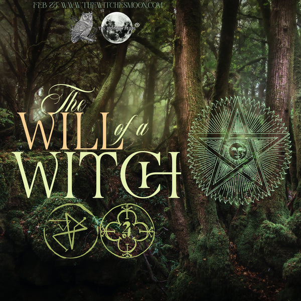 The Witches Moon® - The Will of a Witch - February 2023