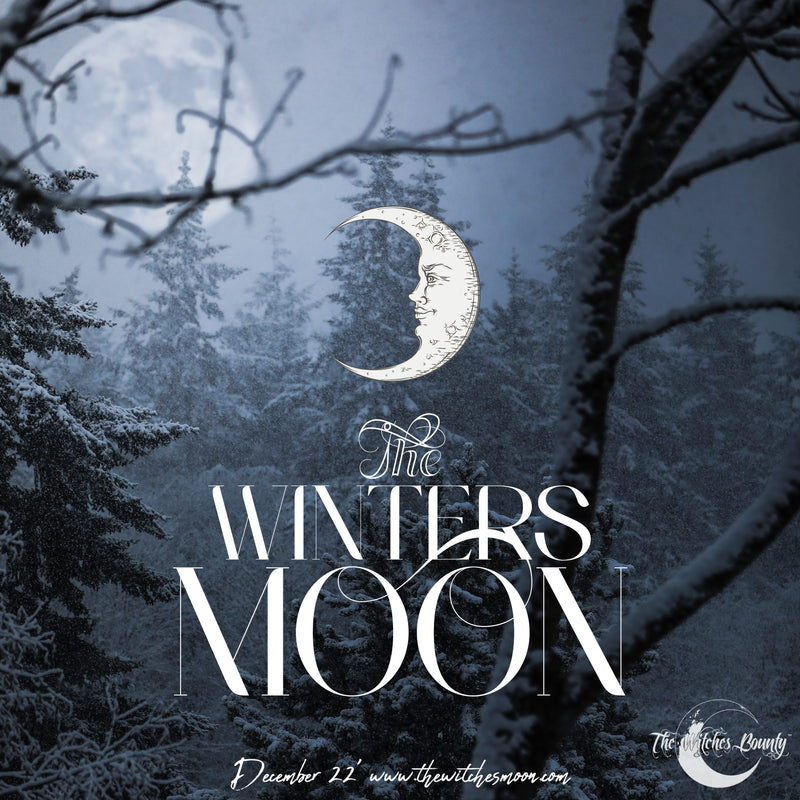 The Witches Bounty™ - The Winters Moon - December 2022