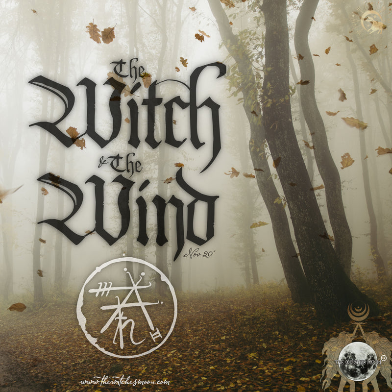 The Witches Moon® - The Witch & The Wind - November 2020