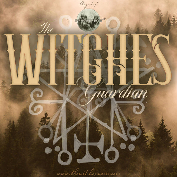 The Witches Moon® - The Witches Guardian - August 2019