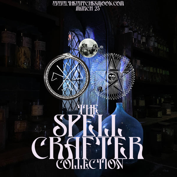 The Witches Moon® ~ The Spell Crafter Collection ~ March 2023