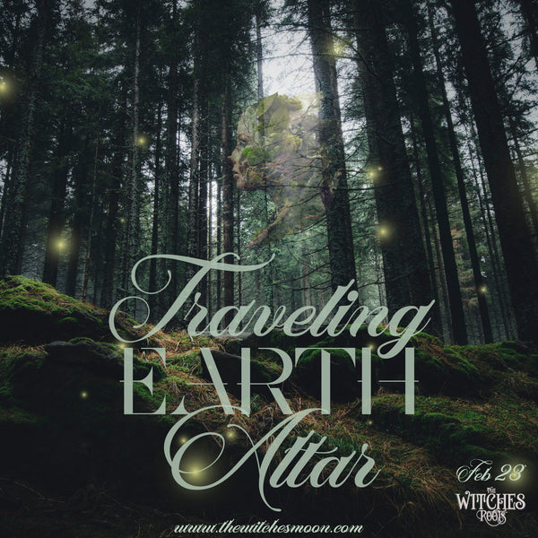The Witches Roots™ - Traveling Earth Altar - February 2023
