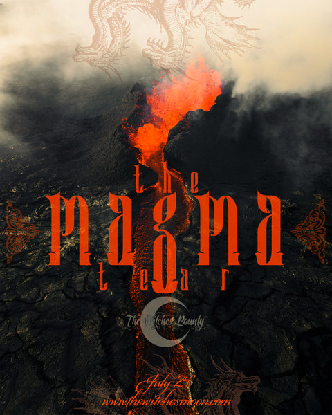 The Witches Bounty™ ~ The Magma Tear ~ July 2024