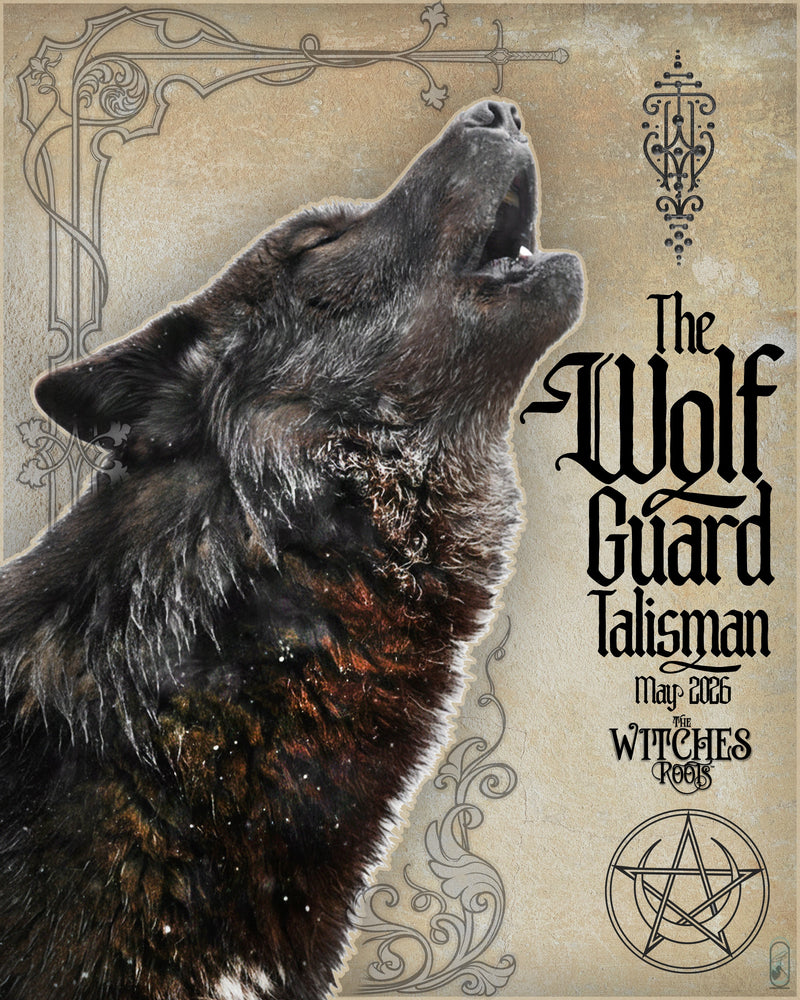 The Witches Roots™ - The Wolf Guard Talisman - May 2026