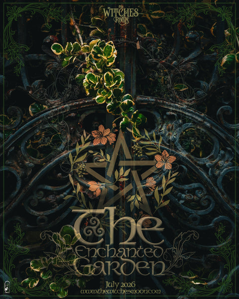 The Witches Roots™ - The Enchanted Garden - July 2026